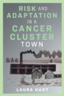 Risk and Adaptation in a Cancer Cluster Town - Book