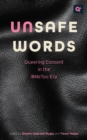 Unsafe Words : Queering Consent in the #MeToo Era - eBook