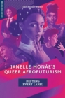 Janelle Monae's Queer Afrofuturism : Defying Every Label - Book