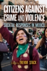Citizens against Crime and Violence : Societal Responses in Mexico - eBook