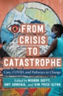 From Crisis to Catastrophe : Care, COVID, and Pathways to Change - Book