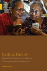 Calling Family : Digital Technologies and the Making of Transnational Care Collectives - Book