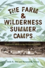 The Farm & Wilderness Summer Camps : Progressive Ideals in the Twentieth Century - Book