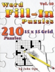 Word Fill-In Puzzles : Fill In Puzzle Book, 210 Puzzles: Vol. 10 - Book