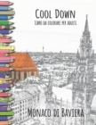 Cool Down - Libro da colorare per adulti : Monaco - Book