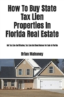 How To Buy State Tax Lien Properties In Florida Real Estate : Get Tax Lien Certificates, Tax Lien And Deed Homes For Sale In Florida - Book