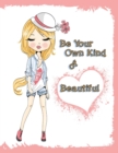 Be Your Own Kind of Beautiful : Discreet Internet Website Password Keeper, Large Print Book, 8 1/2 x 11 - Book