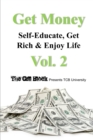 Get Money : Self-Educate, Get Rich & Enjoy Life, Vol. 2 - Book