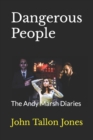 Dangerous People : The Andy Marsh Diaries - Book