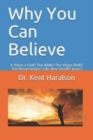 Why You Can Believe : Is there a God? The Bible? The Virgin Birth? The Resurrection? Life after Death? Jesus? - Book