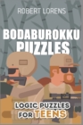 Logic Puzzles for Teens : Bodaburokku Puzzles - Book