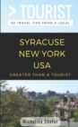 Greater Than a Tourist- Syracuse New York USA : 50 Travel Tips from a Local - Book