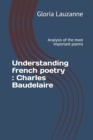 Understanding french poetry : Charles Baudelaire: Analysis of the most important poems - Book