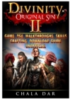 Divinity Original Sin 2 Game, Ps4, Walkthroughs, Skills, Crafting, Download Guide Unofficial - Book