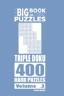 The Big Book of Logic Puzzles - Triple Doku 400 Hard (Volume 3) - Book