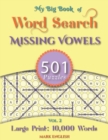 My Big Book Of Word Search : 501 Missing Vowels Puzzles, Volume 2 - Book