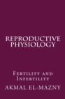 Reproductive Physiology : Fertility and Infertility - Book