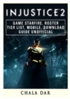 Injustice 2 Game Starfire, Roster, Tier List, Mobile, Download Guide Unofficial - Book