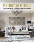 Inspire Your Home : Easy Affordable Ideas to Make Every Room Glamorous - Book