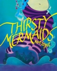 Thirsty Mermaids - Book