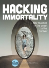 Hacking Immortality : New Realities in the Quest to Live Forever - eBook