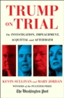 Trump on Trial : The Investigation, Impeachment, Acquittal and Aftermath - Book