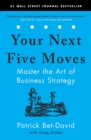 Your Next Five Moves : Master the Art of Business Strategy - Book