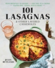 101 Lasagnas & Other Layered Casseroles : A Cookbook - Book