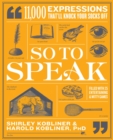So to Speak : 11,000 Expressions That'll Knock Your Socks Off - Book