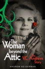 The Woman Beyond the Attic : The V.C. Andrews Story - Book