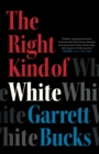 The Right Kind of White : A Memoir - eBook