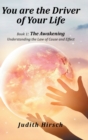 You Are the Driver of Your Life : Book 1: the Awakening - Book