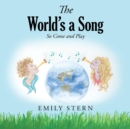 The World's a Song : So Come and Play - Book