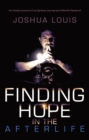 Finding Hope in the Afterlife : An Honest Account of My Spiritual Journey and Afterlife Research - eBook