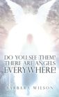 Do You See Them? There Are Angels Everywhere! - Book