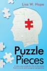 Puzzle Pieces : A New View Inside the Life of Dementia from a Nurse and Caregiver Perspective - Book