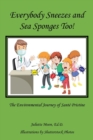 Everybody Sneezes and Sea Sponges Too! : The Environmental Journey of Sante Pristine - Book