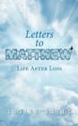 Letters to Matthew : Life After Loss - Book