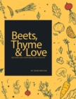 Beets, Thyme and Love : Recipes for Health and Happiness - eBook