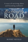 Butterfly Road : A Story of Surviving Abuse and Becoming Authentic - Book