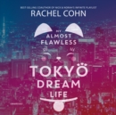 My Almost Flawless Tokyo Dream Life - eAudiobook
