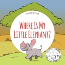 Where Is My Elephant? : A Funny Seek-And-Find Book - Book