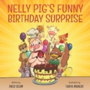 Nelly Pigs Funny Birthday Surprise - Book