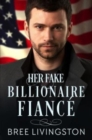 Her Fake Billionaire Fianc? : A Clean Billionaire Romance Book Four - Book