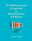 12 Partitions pour Xylophone & Metallophone a 8 Barres - Book