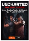 Uncharted the Lost Legacy Game, Chapters, Trophy, Walkthrough, Tips, Ps4, Guide Unofficial - Book