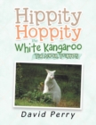 Hippity Hoppity the White Kangaroo : The Animal Trappers - Book