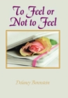 To Feel or Not to Feel - Book