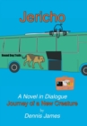 Jericho : A Novel in Dialogue: Journey of a New Creature - Book