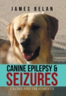 Canine Epilepsy & Seizures : Causes and Treatments - Book